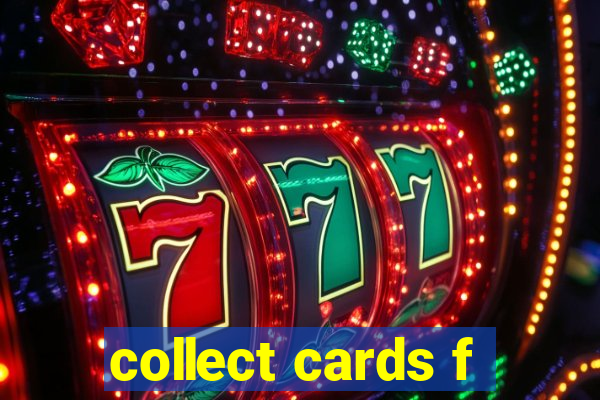 collect cards f